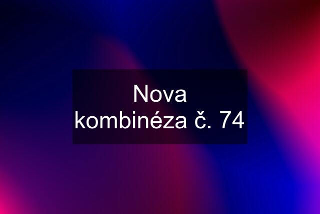 Nova kombinéza č. 74