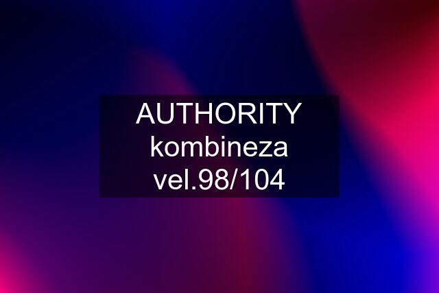 AUTHORITY kombineza vel.98/104