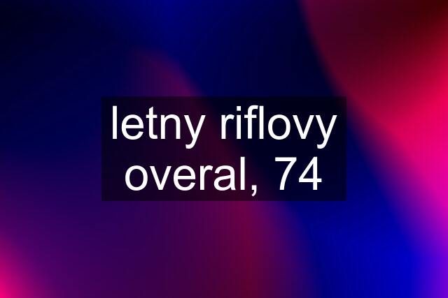 letny riflovy overal, 74