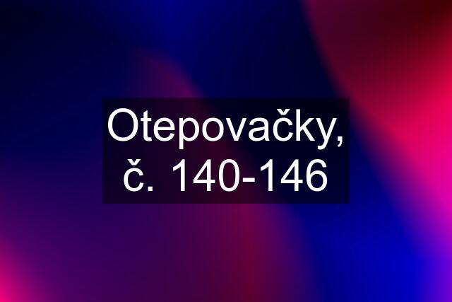 Otepovačky, č. 140-146