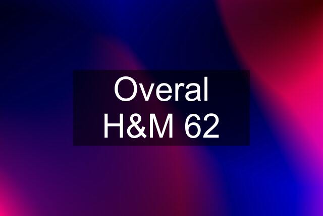 Overal H&M 62