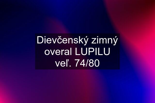 Dievčenský zimný overal LUPILU veľ. 74/80