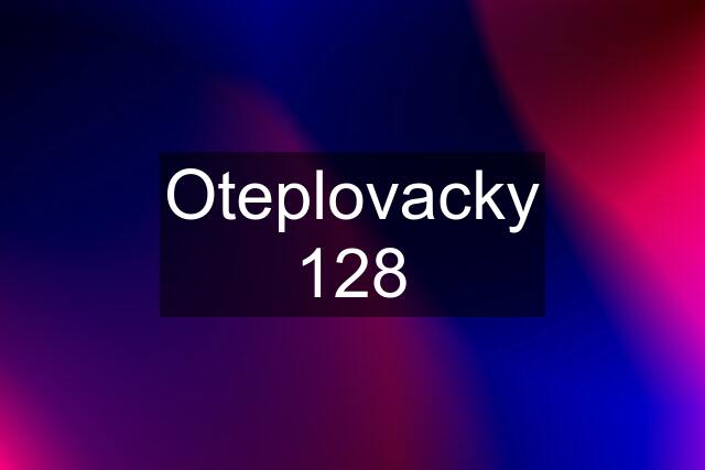 Oteplovacky 128