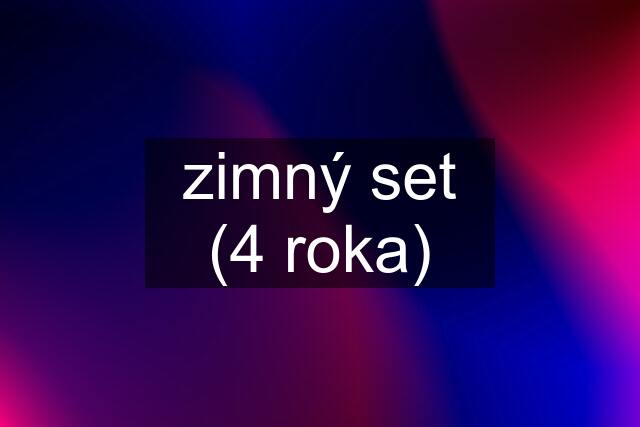 zimný set (4 roka)