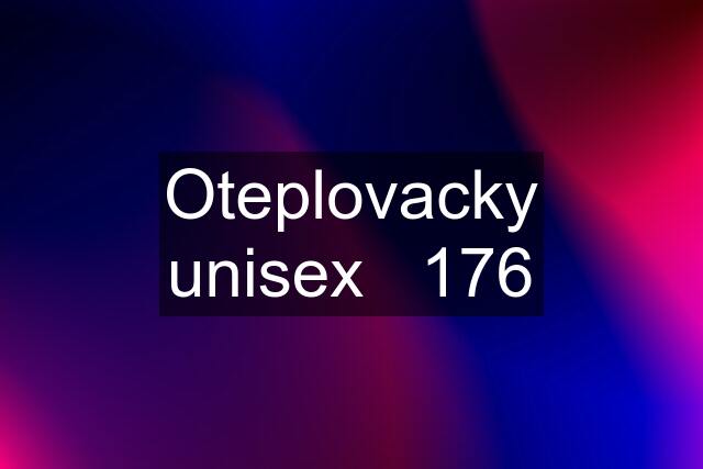 Oteplovacky unisex   176