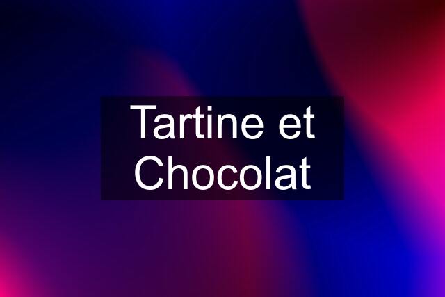 Tartine et Chocolat