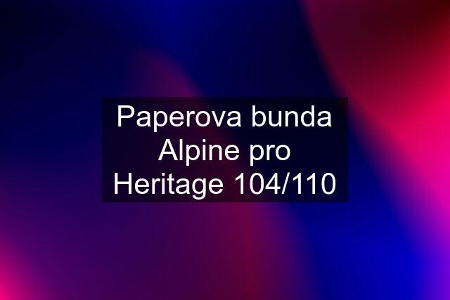 Paperova bunda Alpine pro Heritage 104/110