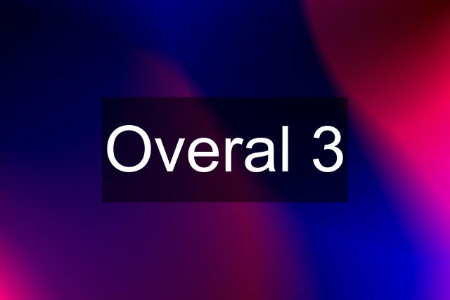 Overal 3