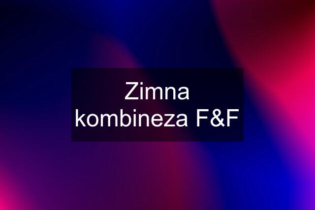 Zimna kombineza F&F