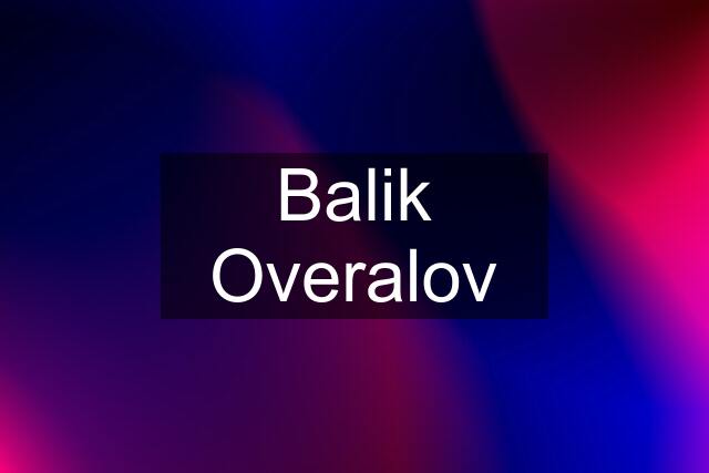 Balik Overalov