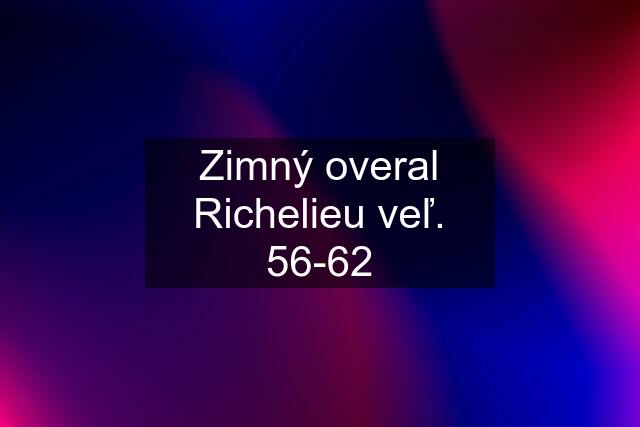 Zimný overal Richelieu veľ. 56-62