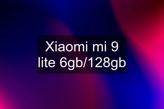 Xiaomi mi 9 lite 6gb/128gb