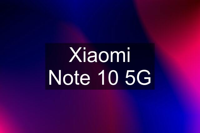 Xiaomi Note 10 5G