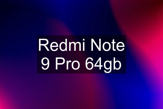 Redmi Note 9 Pro 64gb