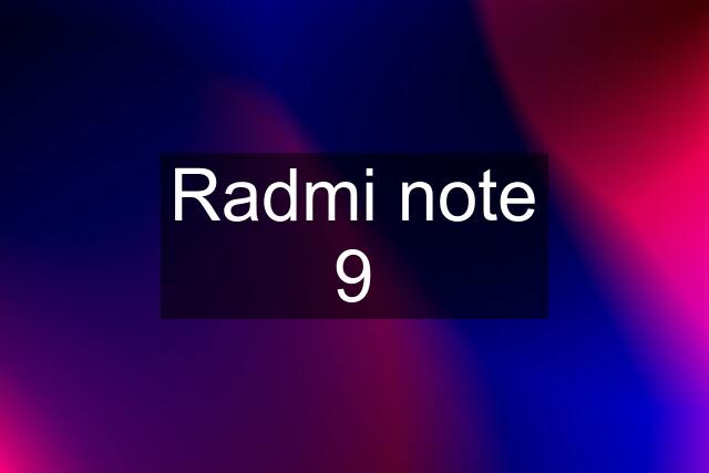 Radmi note 9