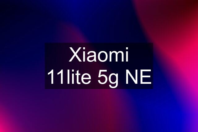 Xiaomi 11lite 5g NE