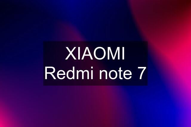 XIAOMI Redmi note 7