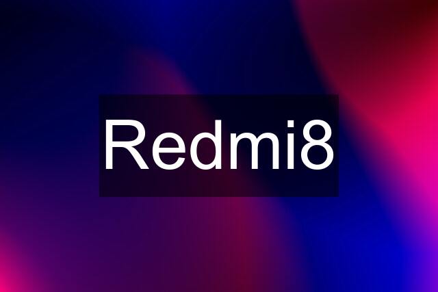 Redmi8