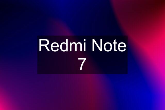 Redmi Note 7