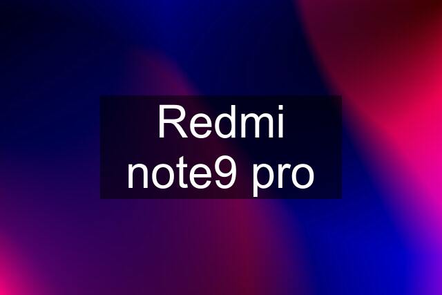 Redmi note9 pro