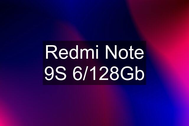 Redmi Note 9S 6/128Gb