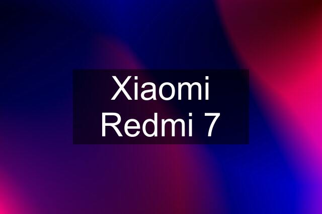 Xiaomi Redmi 7