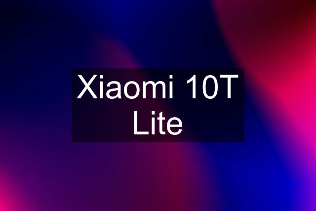 Xiaomi 10T Lite