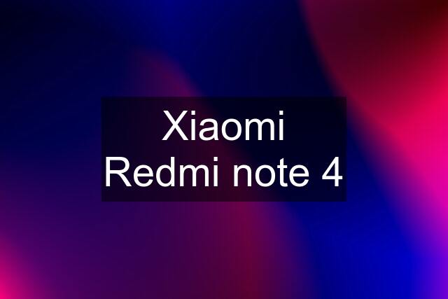 Xiaomi Redmi note 4