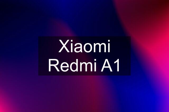 Xiaomi Redmi A1