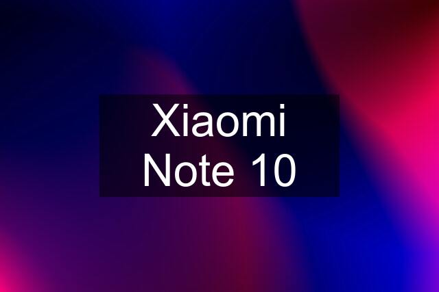 Xiaomi Note 10