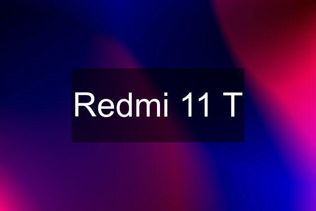 Redmi 11 T