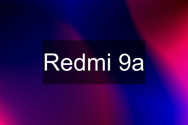 Redmi 9a