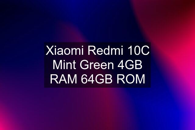 Xiaomi Redmi 10C Mint Green 4GB RAM 64GB ROM