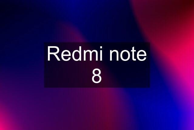 Redmi note 8