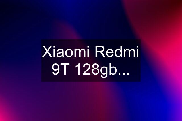 Xiaomi Redmi 9T 128gb...