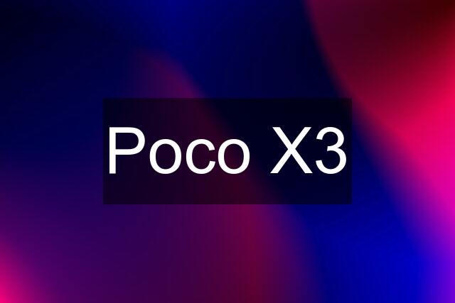 Poco X3