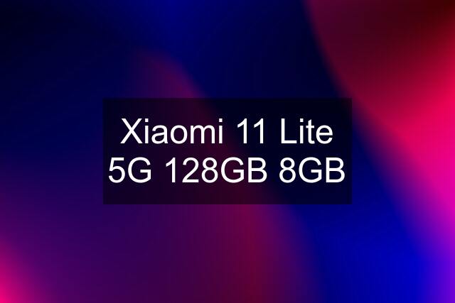Xiaomi 11 Lite 5G 128GB 8GB