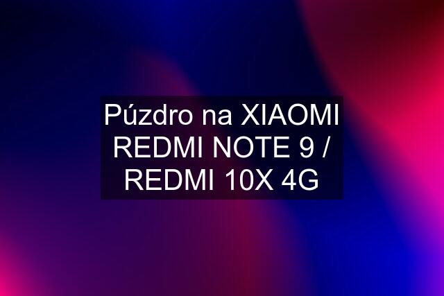 Púzdro na XIAOMI REDMI NOTE 9 / REDMI 10X 4G