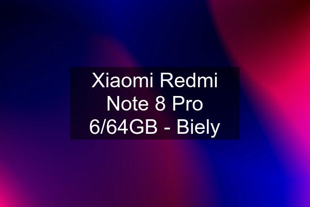 Xiaomi Redmi Note 8 Pro 6/64GB - Biely