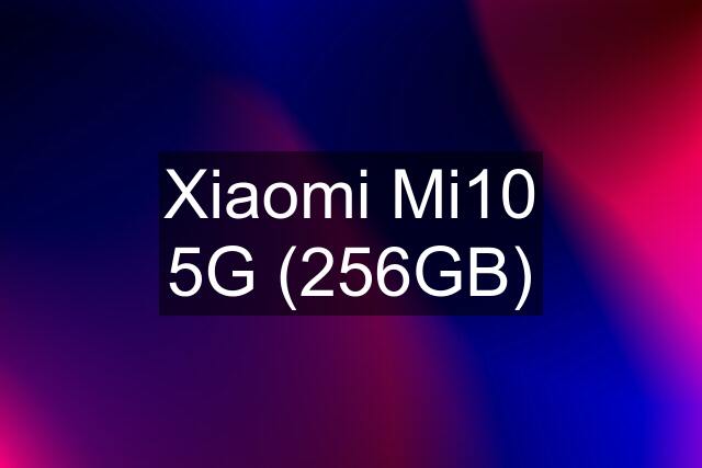 Xiaomi Mi10 5G (256GB)