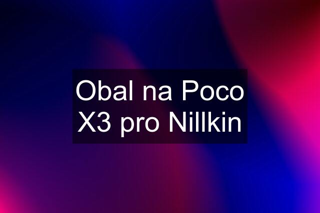 Obal na Poco X3 pro Nillkin