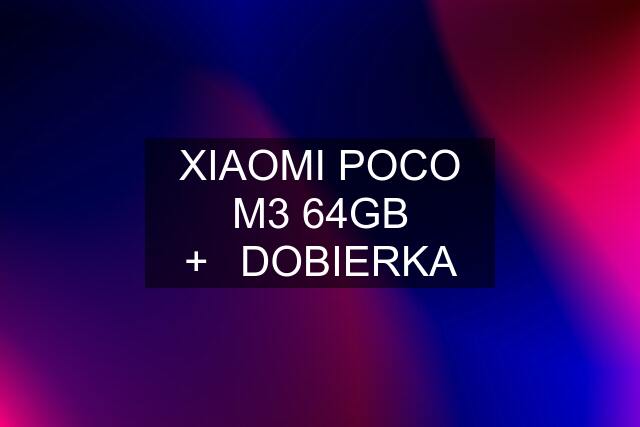 XIAOMI POCO M3 64GB +✔️DOBIERKA