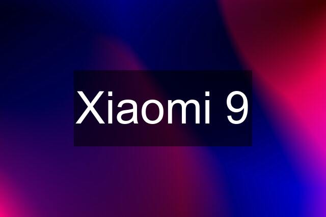 Xiaomi 9