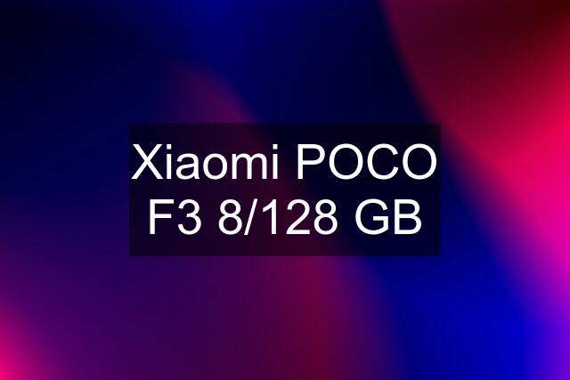 Xiaomi POCO F3 8/128 GB