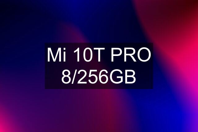 Mi 10T PRO 8/256GB