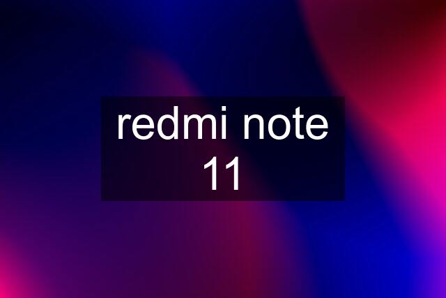 redmi note 11