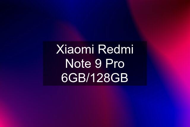 Xiaomi Redmi Note 9 Pro 6GB/128GB