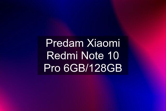 Predam Xiaomi Redmi Note 10 Pro 6GB/128GB