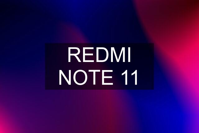 REDMI NOTE 11