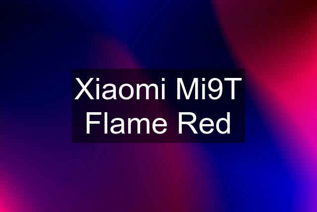 Xiaomi Mi9T Flame Red